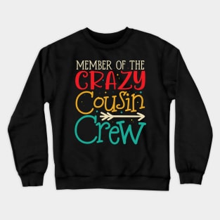 Member of the Crazy Cousin Crew Crewneck Sweatshirt